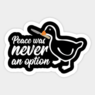 Peace Was Never An Option Sticker